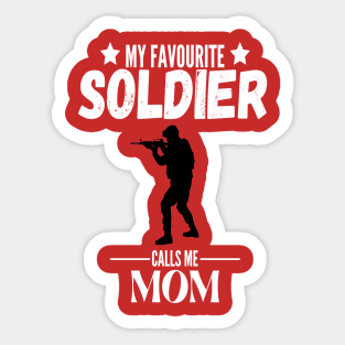 My favorite soldier calls me mom Sticker